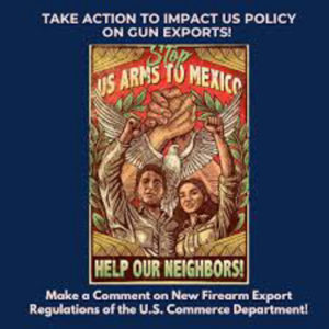 Stop US Arms to Mexico © Global Exchange